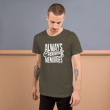 Always Creating Memories - Unisex T-Shirt