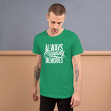 Always Creating Memories - Unisex T-Shirt